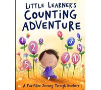 Little Learner's Counting Adventure: For Toddlers up to 5