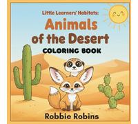 Little Learners' Habitats: Animals of the Desert