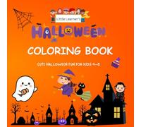 Little Learner's Halloween Coloring Book: Cute and Easy Halloween Coloring Pages for Kids Ages 4-8 | Fun Spooky Activity Book with Pumpkins, Ghosts, Witches, and More