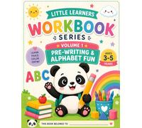 Little Learners Workbook Series: Volume 1 Pre-writing and Alphabet Fun