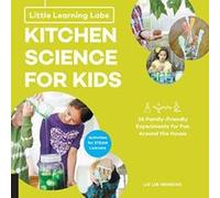 Little Learning Labs: Kitchen Science for Kids, abridged paperback edition: 26 Fun, Family-Friendly Experiments for Fun Around the House: Activities for STEAM Learners - [Version Originale] Inconnu (A