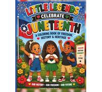 Little Legends™ Celebrate Juneteenth: A Coloring Book of Freedom, History & Heritage