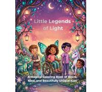 Little Legends of Light: A Magical Coloring Book of Brave and Unique Kids