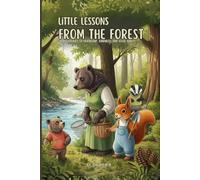 Little Lessons from the Forest: Three Stories of Friendship, Kindness, and Good Habits