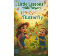 Little Lessons with Rayan: Life Cycle of a Butterfly: STEM Science Adventure with Mia & Mateo | Educational Nature Book for Kids Ages 3-8