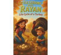 Little Lessons with Rayan: Life Cycle of a Turkey: STEM Farm Animal Science with Mia & Mateo | Educational Nature & Thanksgiving Book for Kids Ages 3-8