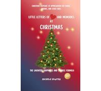 Little Letters of Love and Memories at Christmas: A Christmas keepsake of appreciation for family, friends, and loved ones.