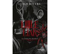 Little Liar - Tome 2 Toile du silence - Leigh Rivers - Contre-Dires - broché - Roman