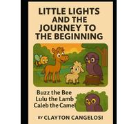 LITTLE LIGHTS AND THE JOURNEY TO THE BEGINNING