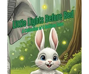 Little Lights Before Bed: A Collection of 4 Bedtime Tales