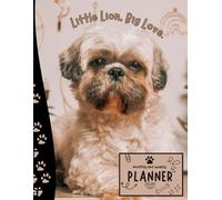 Little Lion, Big Love. | 2026 Planner shih tzu: Dated Weekly and Monthly Page Views With Space For Notes | From Jan to Dec | Planning Giftable ... Birthday, All Holiday | Perfect For Dog Lover