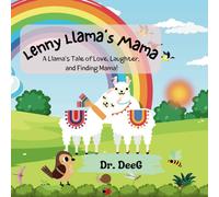 Little Llama's Mama: A Llama's Tale Of Love, Laughter, And Finding Mama!
