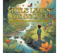 LITTLE LLEAF'S BIG SECRET: A POETIC JOURNEY THROUGH THE COLORS OF NATURE