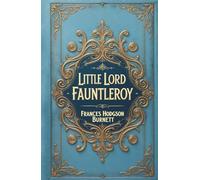 Little Lord Fauntleroy: A Beloved Children's Classic
