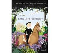 Little Lord Fauntleroy by Frances Hodgson Burnett Frances Hodgson Burnett (Auteur)