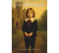 Little Lord Fauntleroy: From New York Streets to an English Castle