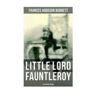 Little Lord Fauntleroy (Illustrated Edition)