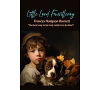 Little Lord Fauntleroy: “The best way to be truly noble is to be kind.”