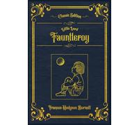 Little Lord Fauntleroy: With original illustrations - annotated
