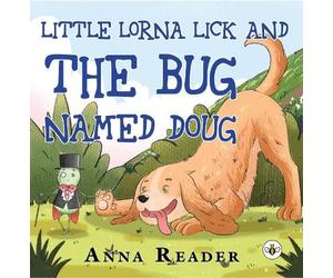 Little Lorna Lick and the Bug Named Doug