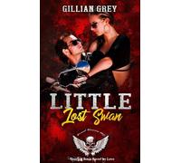 Little Lost Swan Wicked Bad Boy Biker Motorcycle Club Romance, #4 - Gillian Grey - Grey Romance - ebook (ePub) - Livre