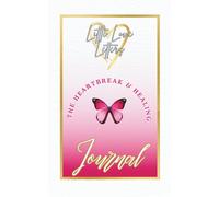 Little Love Letters: The Heartbreak and Healing Journal