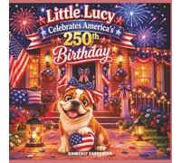 Little Lucy Celebrates America's 250th Birthday