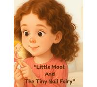 “Little Maali And The Tiny Nail Fairy”