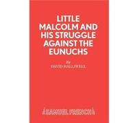 Little Malcolm and His Struggle Against the Eunuchs - David Halliwell - Samuel French Ltd - Livre en Anglais - Paperback David HalliwellDavid Halliwell (Auteur)