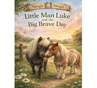 Little Man Luke and the Big Brave Day