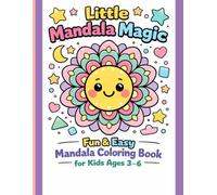 Little Mandala Magic: Fun & Easy Mandala Coloring Book for Kids Ages 3-6