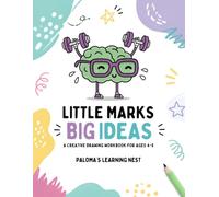 Little Marks. Big Ideas. | A Creative Drawing Workbook for Ages 4-8: Finish the pictures, Transform Shapes, and Explore Imagination with Fun Drawing Prompts