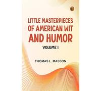 Little Masterpieces of American Wit and Humor Volume I