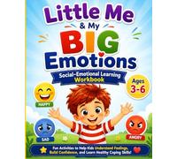 Little Me And My Big Emotions: A Fun Social-Emotional Learning Workbook for Preschool & Kindergarten Kids Ages 3-6