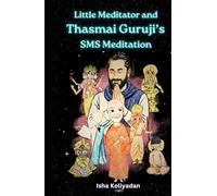 Little Meditator and Thasmai Guruji’s SMS Meditation