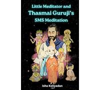Little Meditator and Thasmai Guruji's SMS Meditation