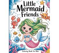 Little Mermaid Friends Coloring Book for Teens: With Ocean Friend, Turtles, Squids, Jellyfish, Seahorses, ... and many more! for Mindfulness and Relieve Stress