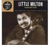 Little Milton - Greatest Hits (Chess 50th Anniversary Collection)