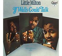 LITTLE MILTON - If Walls Could Talk