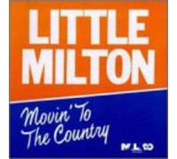 Little Milton - Movin to The Country