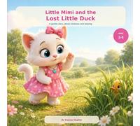 Little Mimi and the Lost Little Duck: A Gentle Animal Story About Kindness and Helping
