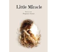Little Miracle: Pregnancy Journal