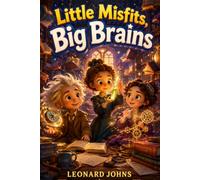Little Misfits, Big Brains: The Poetry of Science: From Einstein to Curie: How Curiosity, Misfit Thinking, and Unconventional Childhoods Shaped the World’s Greatest Geniuses