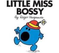 Little Miss Bossy by Roger Hargreaves Roger Hargreaves, (Auteur)