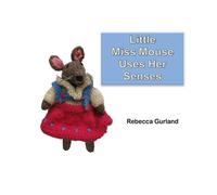 Little Miss Mouse Uses Her Senses (Volume 1)