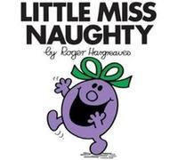 Little Miss Naughty by Roger Hargreaves Roger Hargreaves, (Auteur)