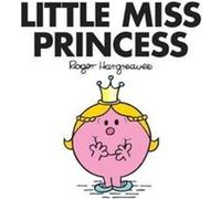 Little Miss Princess by Adam Hargreaves Roger Hargreaves, (Auteur)
