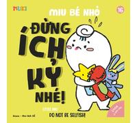 Little Miu, Do Not Be Selfish!: A Heartwarming Bilingual Story to Teach Toddlers the Joy of Sharing, Making Friends, and Building Essential Social Skills