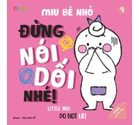 Little Miu, Do Not Lie!: A Heartwarming Bilingual Story to Teach Toddlers Honesty, Courage, and the Importance of Building Trust with Family and Friends