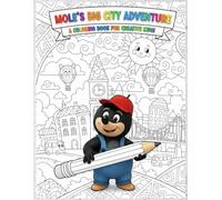Little Mole in the City Coloring and Maze Activity Book for Kids Ages 6-12: 20 Coloring Pages & 4 Maze Puzzle Pages | Fun City Adventure Coloring Book | Creative Learning Activities for Kids